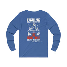 Load image into Gallery viewer, Hidden Michigan Monsters &quot;Fishing Solves Most Of My Problems, Hunting Solves The Rest&quot; Unisex Long Sleeve Tee!