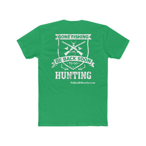 Hidden Michigan Monsters "Gone Fishing Be Back Soon To Go Hunting" Cotton Crew Tee! 